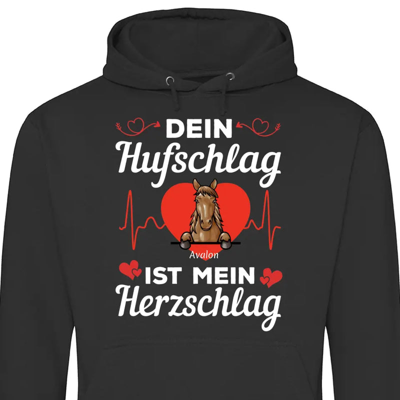 Dein Hufschlag ist mein Herzschlag - Personalisierbarer Hoodie (Unisex)