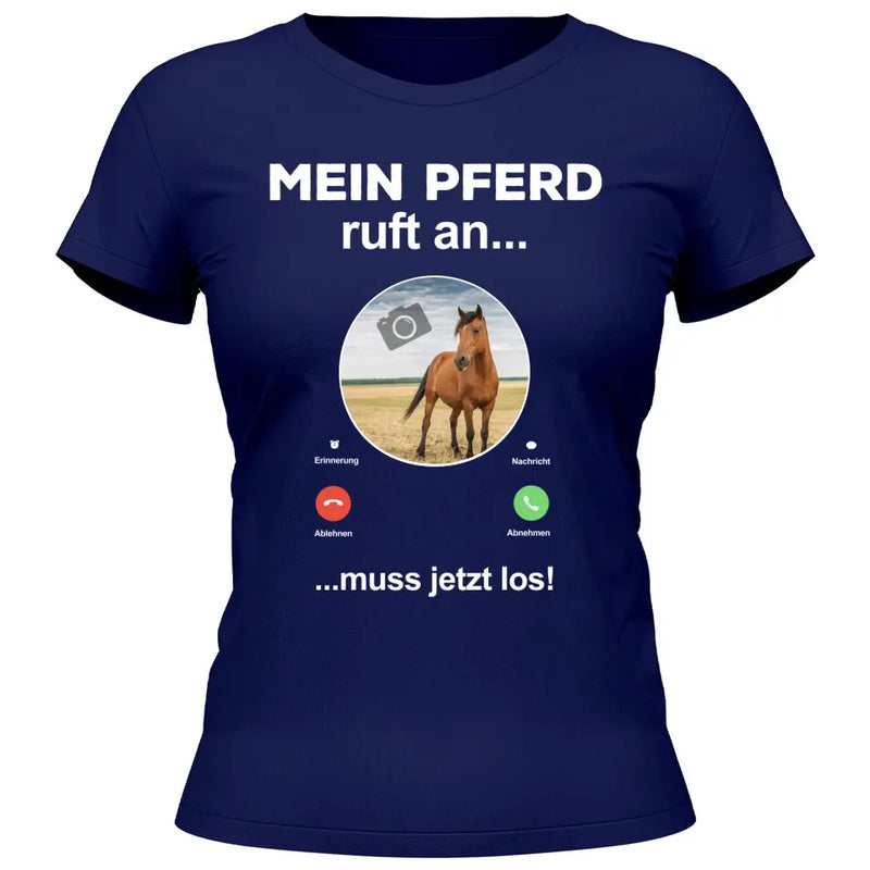 Mein Pferd ruft an Foto - Personalisierbares T-Shirt