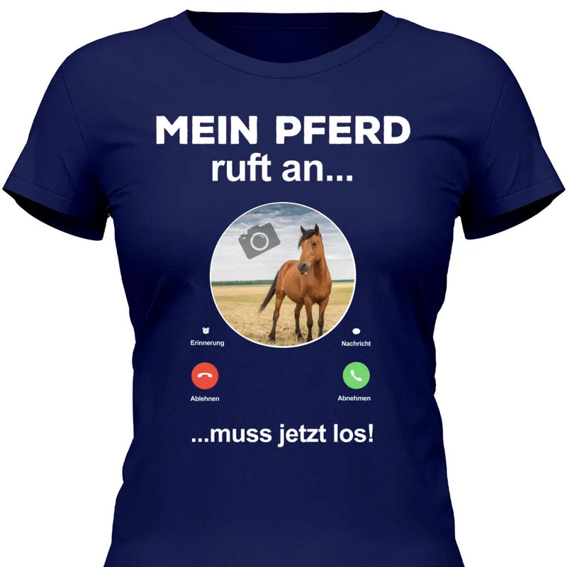 Mein Pferd ruft an Foto - Personalisierbares T-Shirt