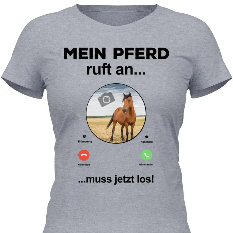 Mein Pferd ruft an Foto - Personalisierbares T-Shirt