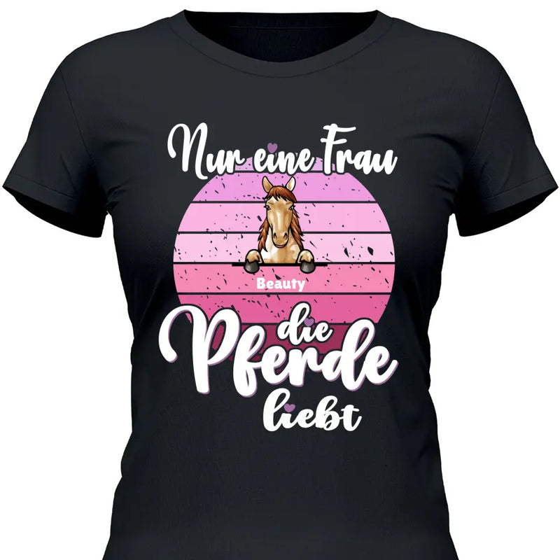 Frau die Pferde liebt - Personalisierbares T-Shirt