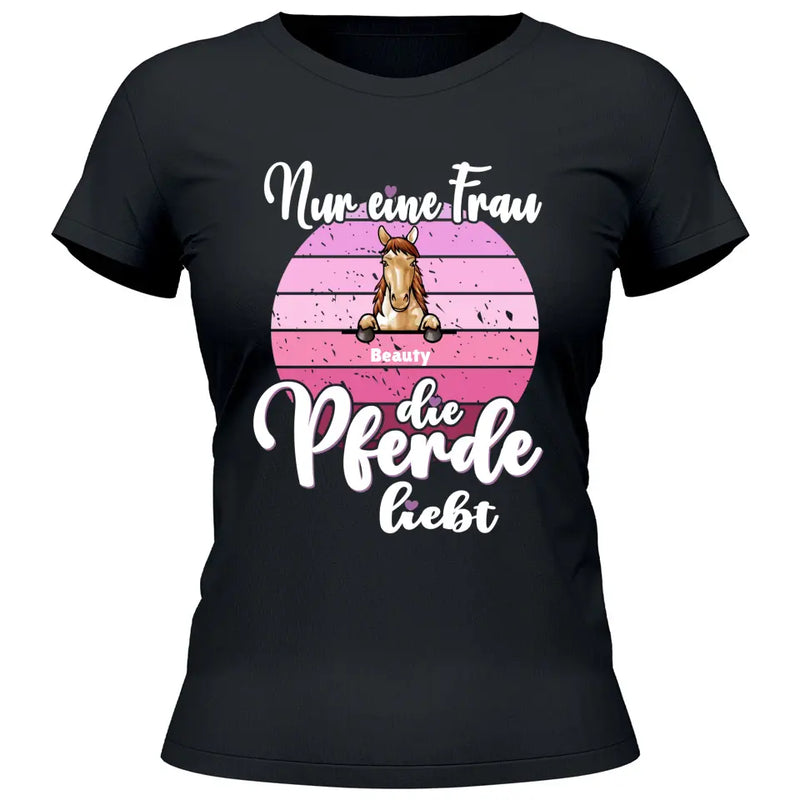 Frau die Pferde liebt - Personalisierbares T-Shirt