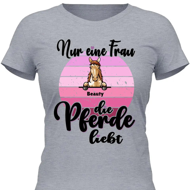 Frau die Pferde liebt - Personalisierbares T-Shirt