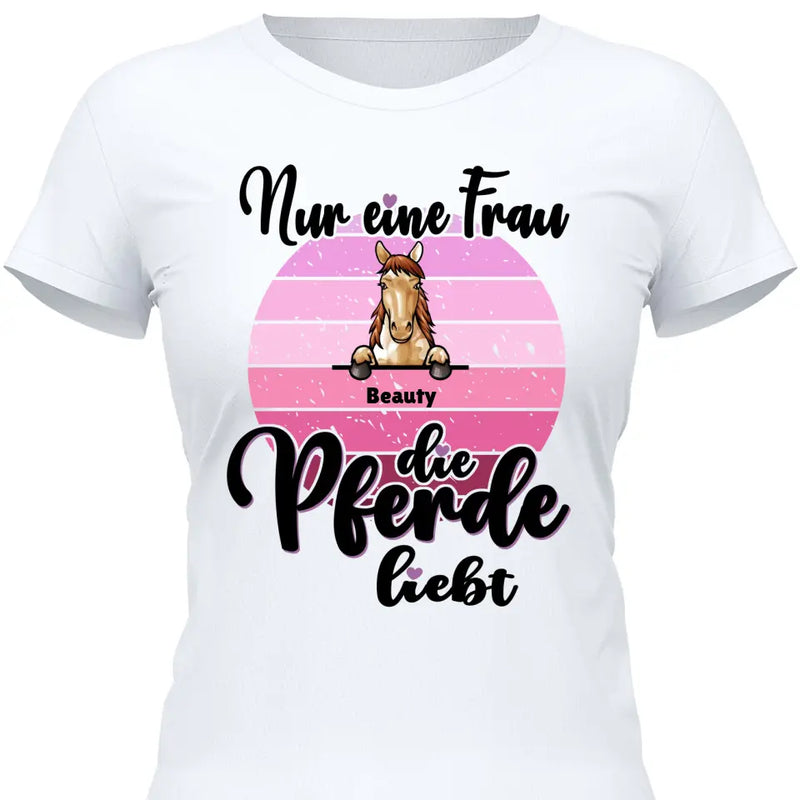 Frau die Pferde liebt - Personalisierbares T-Shirt