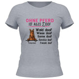 Ohne Pferd ist alles doof - Personalisierbares T-Shirt