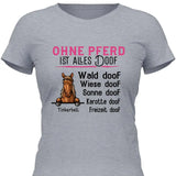 Ohne Pferd ist alles doof - Personalisierbares T-Shirt