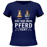 Mit dem Pferd geht - Personalisierbares T-Shirt