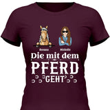 Mit dem Pferd geht - Personalisierbares T-Shirt