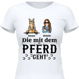 Mit dem Pferd geht - Personalisierbares T-Shirt