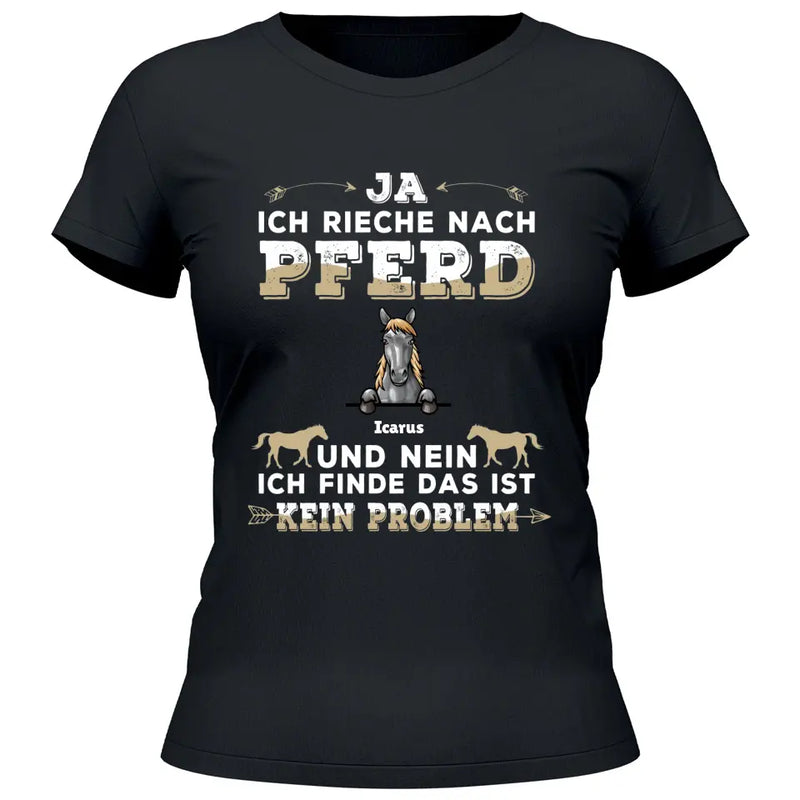 Ja ich rieche nach Pferd - Personalisierbares T-Shirt