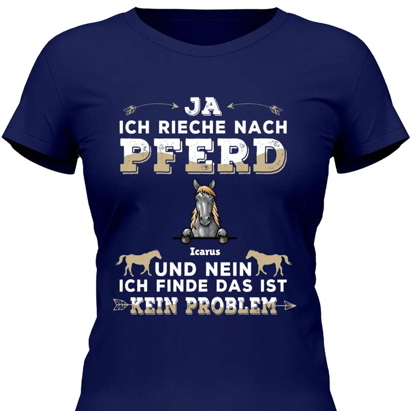 Ja ich rieche nach Pferd - Personalisierbares T-Shirt