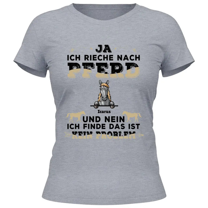 Ja ich rieche nach Pferd - Personalisierbares T-Shirt