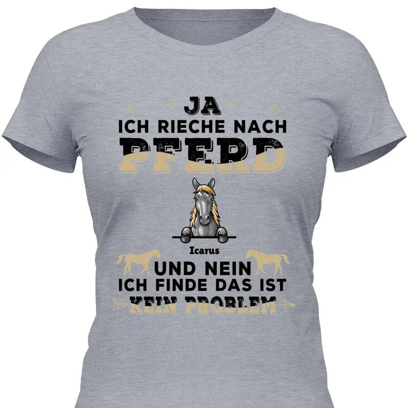 Ja ich rieche nach Pferd - Personalisierbares T-Shirt