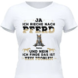 Ja ich rieche nach Pferd - Personalisierbares T-Shirt