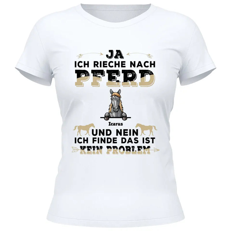 Ja ich rieche nach Pferd - Personalisierbares T-Shirt