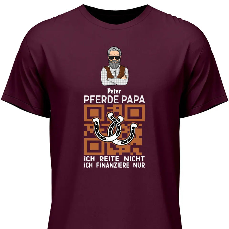 Pferde Papa, ich finanziere nur - Personalisierbares T-Shirt