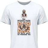 Pferde Papa, ich finanziere nur - Personalisierbares T-Shirt