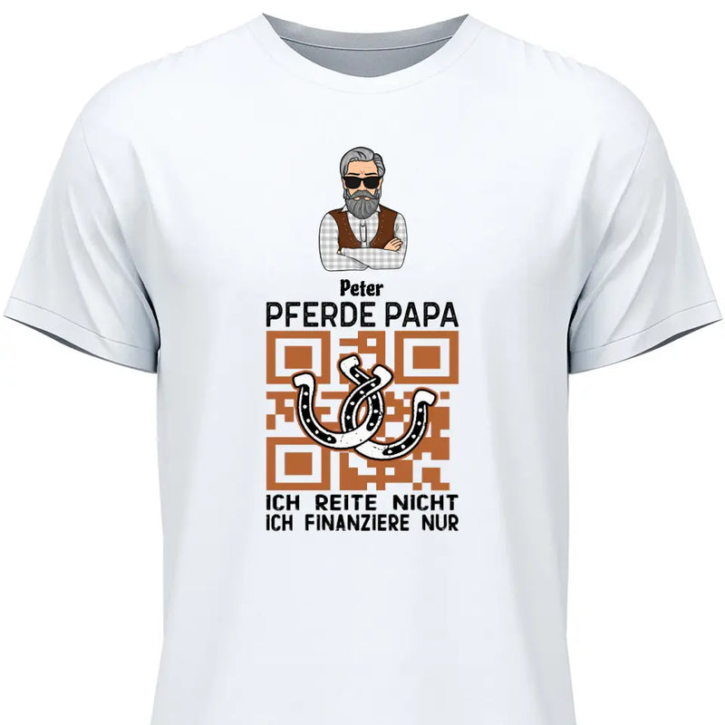 Pferde Papa, ich finanziere nur - Personalisierbares T-Shirt