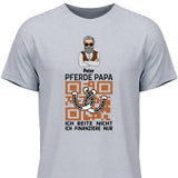 Pferde Papa, ich finanziere nur - Personalisierbares T-Shirt